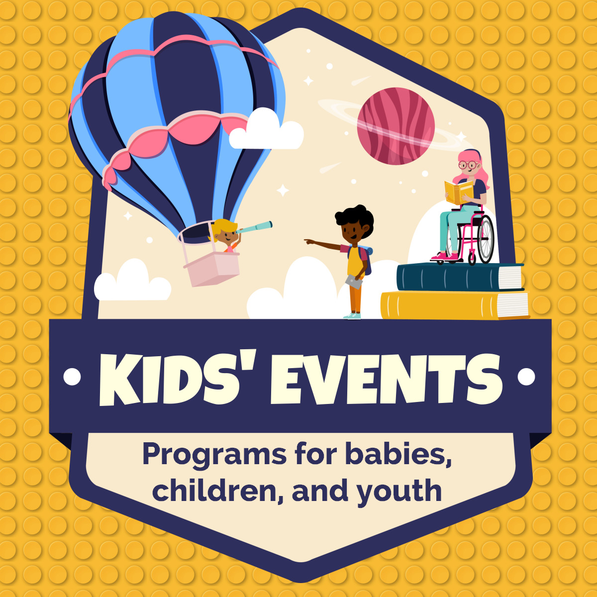 Kids events. Programs for babies, children, and youth.